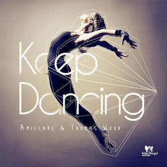 Keep Dancing by Amilcare