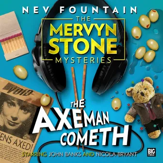 The Mervyn Stone Mysteries - The Axeman Cometh (Audiodrama Unabridged) by Nev Fountain