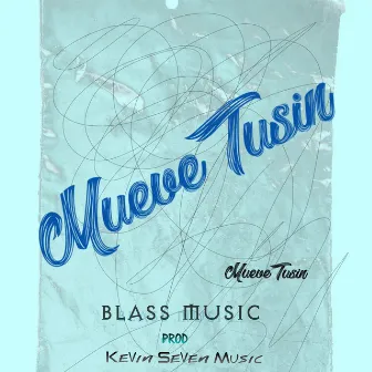 Mueve Tusin by Kevin seven music