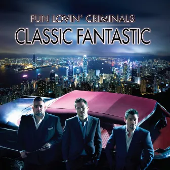 Classic Fantastic by Fun Lovin' Criminals