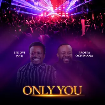 Only You by Prospa Ochimana