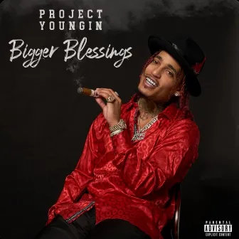 Bigger Blessings by Project Youngin