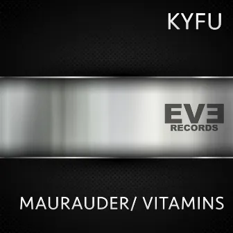 Marauder / Vitamins by Kyfu