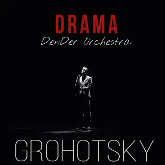 Drama by Grohotsky