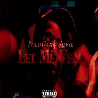 Let Me Vent by PoloGang