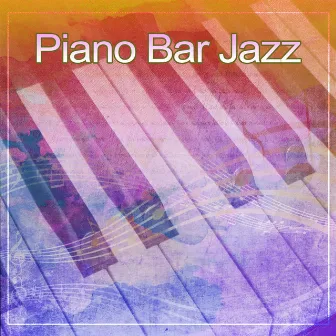 Piano Bar Jazz – Jazz for You, Smooth Piano, Easy Listening, Bossa Blue, Chill Sounds by Bar Music Masters