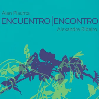 Encuentro | Encontro by Alan Plachta