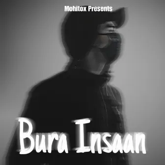 Bura Insaan by MOHITOX