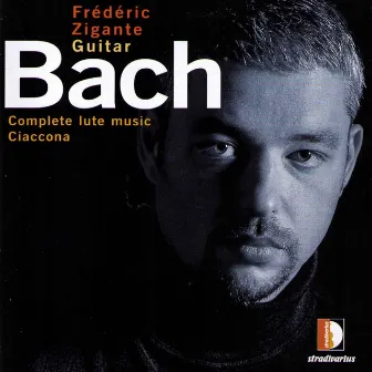 Bach: Complete Lute Music by Frédéric Zigante