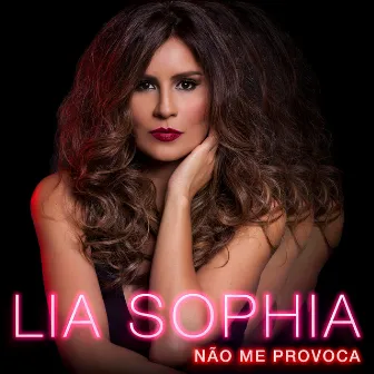 Não Me Provoca by Lia Sophia