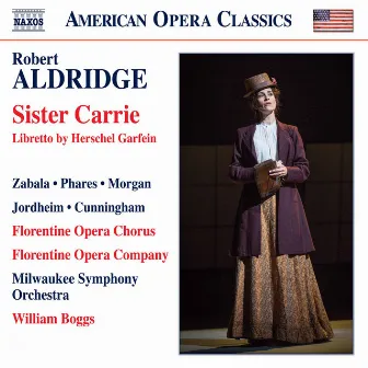 Robert Aldridge: Sister Carrie (Live) by Milwaukee Symphony Orchestra