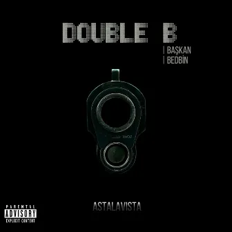 Astalavista by Double B