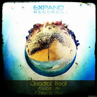 Good Life / Chasing Stars by Quadrat Beat