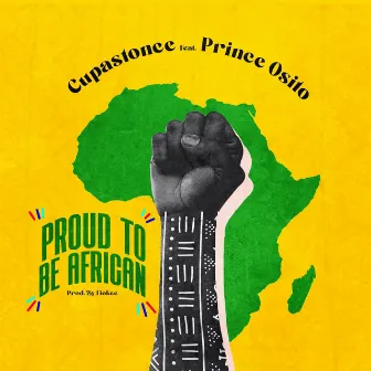 Proud to Be African by Cupa Stonce