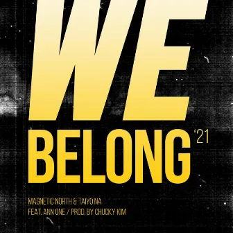 We Belong '21 by Magnetic North & Taiyo Na