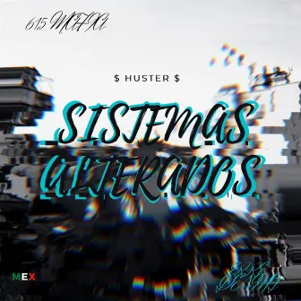 Sistemas Alterados by Huster