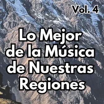 Lo Mejor de la Música de Nuestras Regiones, Vol. 4 by La estereofonica