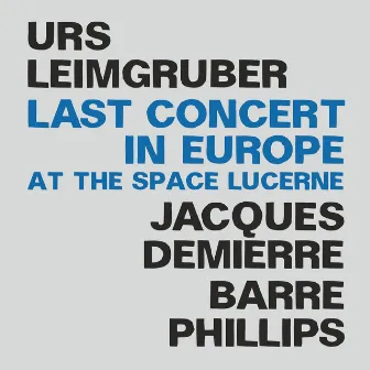 Last Concert in Europe at the Space Lucerne (Live, Lucerne, 2021) by Urs Leimgruber