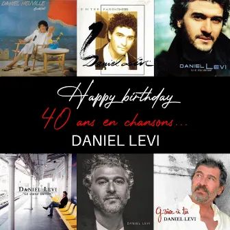 Happy birthday 40 ans en chansons… by Daniel Levi