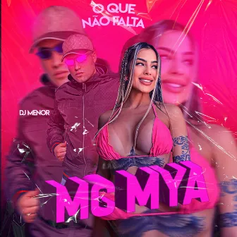 O Que Não Falta by Mc Mya