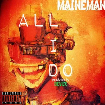 All I Do (Smoke and Write) by MAINEMAN