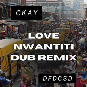 Love Nwantiti Dub Remix (CKay x DFDCSD) by DFDCSD