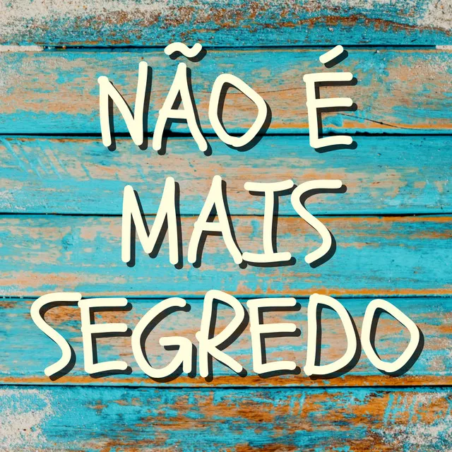 Não É Mais Segredo