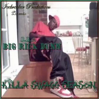 Killa Swagg Season by Big Rick Dunn