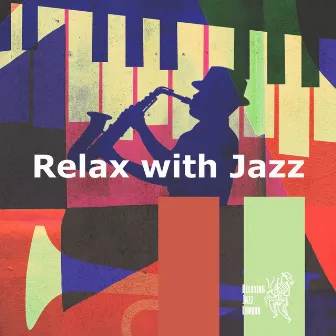 Relax with Jazz by Relaxing Jazz London