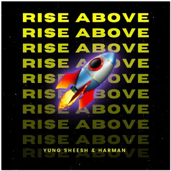 Rise Above by Yung Sheesh