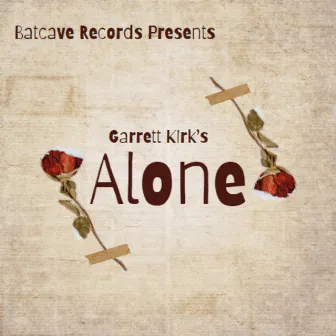 Alone by Garrett Kirk