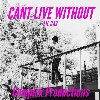 Can't Live Without by Complex Productions