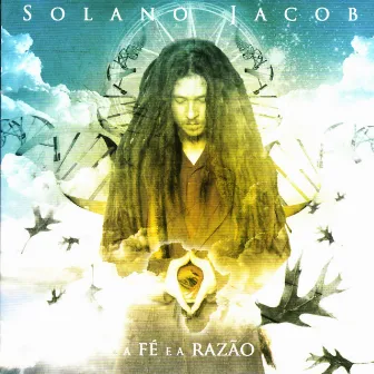 A fé e a razão by Solano Jacob