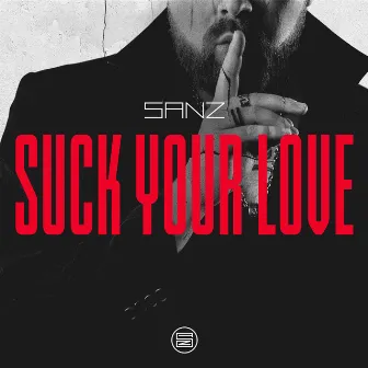 Suck Your Love by SANZ