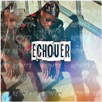 Echouer by Kenti