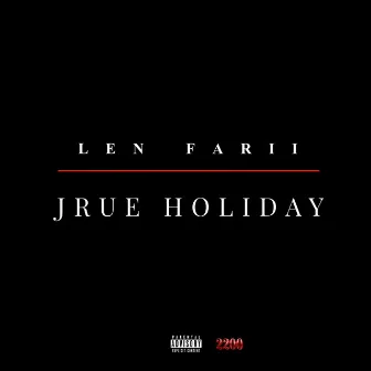 JRUE HOLIDAY by Len Farii