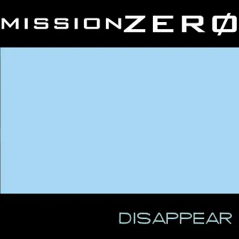 Disappear (Single) by Mission Zero