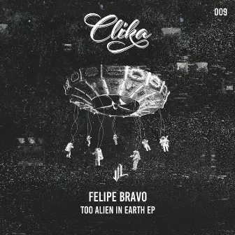 Too Allien in Earth EP by Felipe Bravo