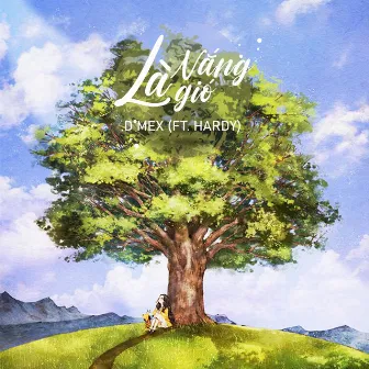 Là Nắng Là Gió (feat. Hardy) by Hardy