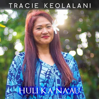 Huli Ka Na'au by Tracie Keolalani