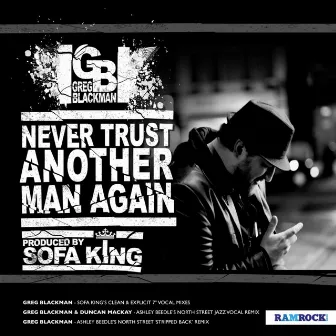 Never Trust Another Man Again by Greg Blackman