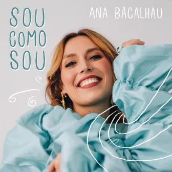 Sou Como Sou by Ana Bacalhau