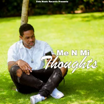 Me N Mi Thoughts by I Quu