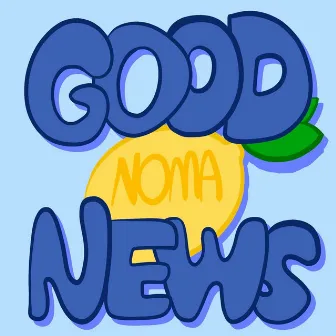 Good News by NOma