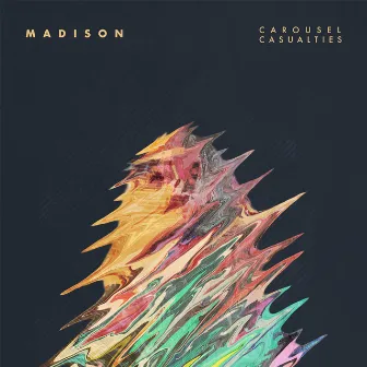 Madison by Carousel Casualties