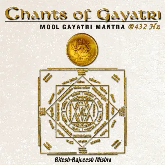 Chants of Gayatri - Mool Gayatri - 432 Hz by Unknown Artist