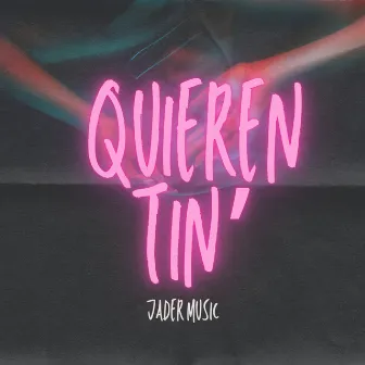 Quieren Tin by Jader Music