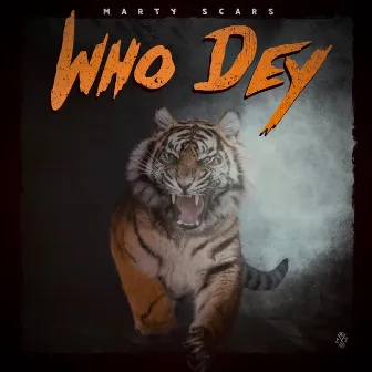 Who Dey by Marty Scars