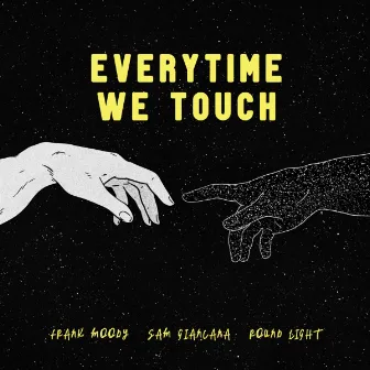 Everytime We Touch by Frank Moody