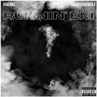 Runnin' em by Khern$